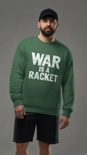 a man wearing a sweater that reads war is racket,ejercito,war,mcartor,keem,pavarotti,dsp