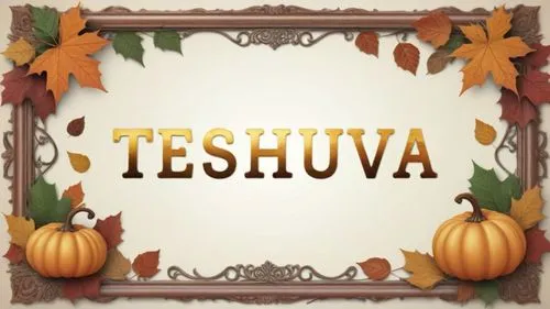 an image of the word teshuva with pumpkins and leaves,teshuva,teshuvah,thanksgiving background,tshuva,autumn background,terashima