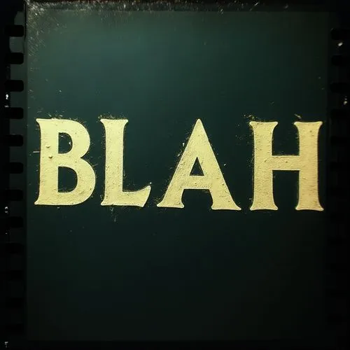 The word 'BLAH' in uppercase with an exponent of '3' on a textured dark background,a black and white sign reading blah is in use,blackletter,blahs,typography,lubalin,decorative letters,typographic,Pho