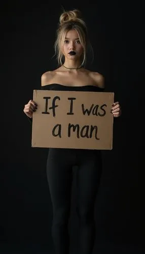 girl holding a sign,woman,objectification,gender equality,men,feminism,Photography,General,Realistic