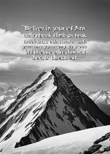 be mountain,stelvio,mountain peak,mitre peak,alpine crossing,mount robson,mount saint helens,the spirit of the mountains,mount everest,quote,mountain fink,top mount horn,snow mountain,elbrus,alpine route,saas fee,the alps,mount hood,mount st helens,motivational poster,Photography,Black and white photography,Black and White Photography 10