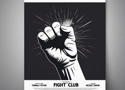 Design a minimalist movie poster for Fight Club with a black and white color scheme, showcasing a clenched fist.,poster mockup,striking combat sports,poster,media concept poster,a3 poster,fight,fighte