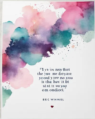 Design a romantic quote poster in Monotype Corsiva.,watercolor paint strokes,watercolor floral background,watercolors,watercolor background,water colors,watercolor texture,dance with canvases,watercol