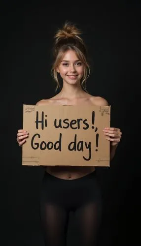 A 21yo petite model girl with light black hair in a messy bun is holding a cardboard sign that reads "Hi users!, Good day!" wearing a black off-shoulder top, full body, a black tight seamless hairy le